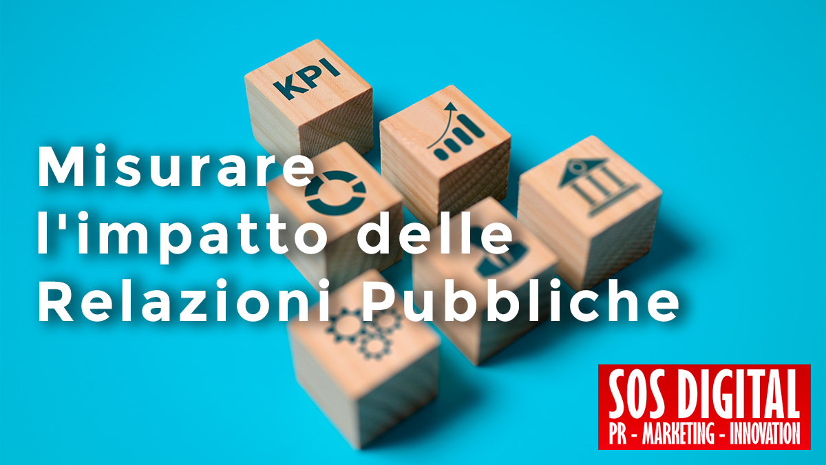 Misurare l'impatto delle Relazioni Pubbliche: una sfida cruciale nell'era digitale - SOS Digital PR