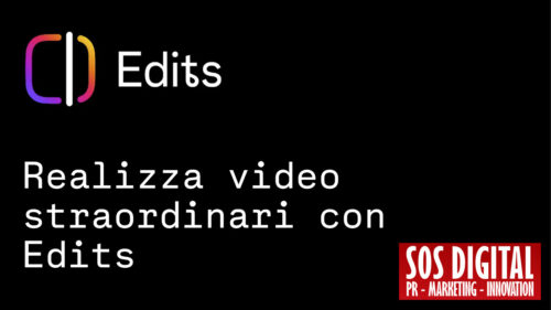 Instagram Edits: la nuova app che prova a rivoluzionare i video sui social - SOS Digital PR